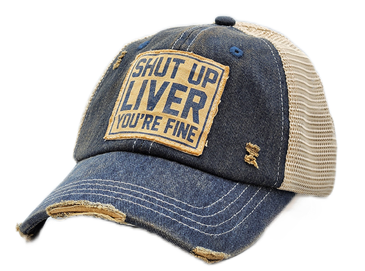 Shut Up Liver You're Fine