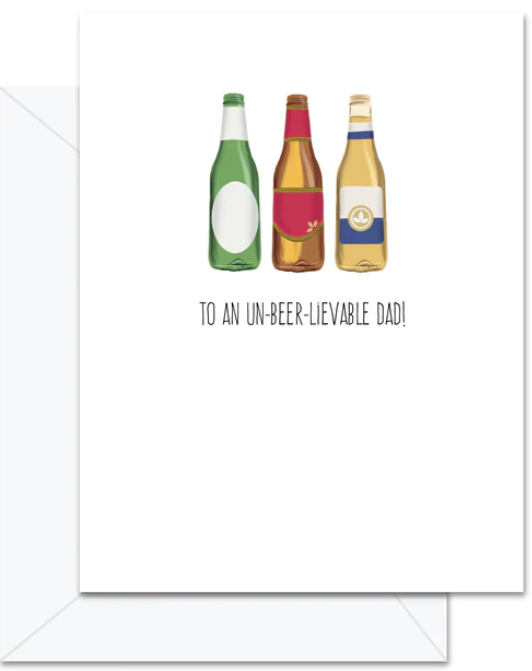 To A n Un-Beer-Lieveable Dad! The perfect gifts for the craft beer lovers in your life. Beer themed greeting cards for birthdays, Father's day and Christmas. Professionally printed in Canada.