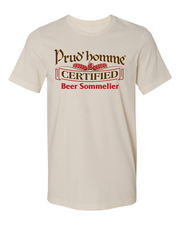 Congratulations on becoming a certified Prud'homme Beer Sommelier.    In your journey to becoming a Beer Sommelier you've had an extensive look at the world of beer and you can now design, develop and facilitate beer education programs and events.   By wearing this shirt you are letting others know that you love all things beer and you know things!