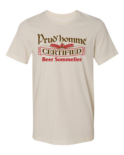 Congratulations on becoming a certified Prud'homme Beer Sommelier.    In your journey to becoming a Beer Sommelier you've had an extensive look at the world of beer and you can now design, develop and facilitate beer education programs and events.   By wearing this shirt you are letting others know that you love all things beer and you know things!